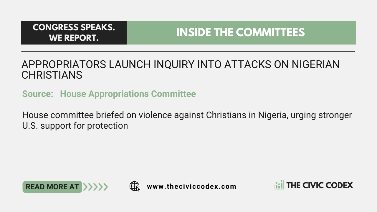 House committee briefed on violence against Christians in Nigeria, urging stronger U.S. support for protection.